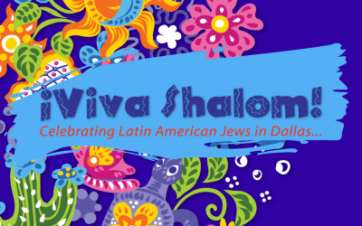 Viva Shalom: Celebrating Latin American Jews in Dallas