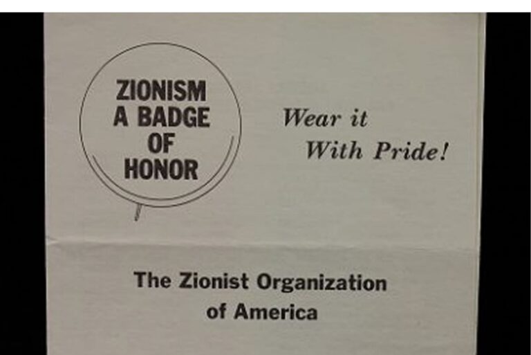 A flyer reads, “Zionism A Badge of Honor. Wear it With Pride! The Zionist Organization of America.”.