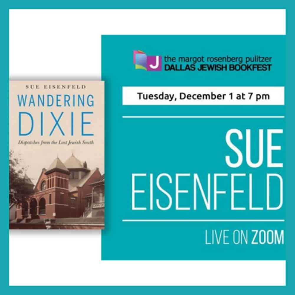 Book cover “Wandering Dixie,” event with Sue Eisenfeld, December 1, 7 pm, Dallas Jewish Bookfest, live on Zoom.