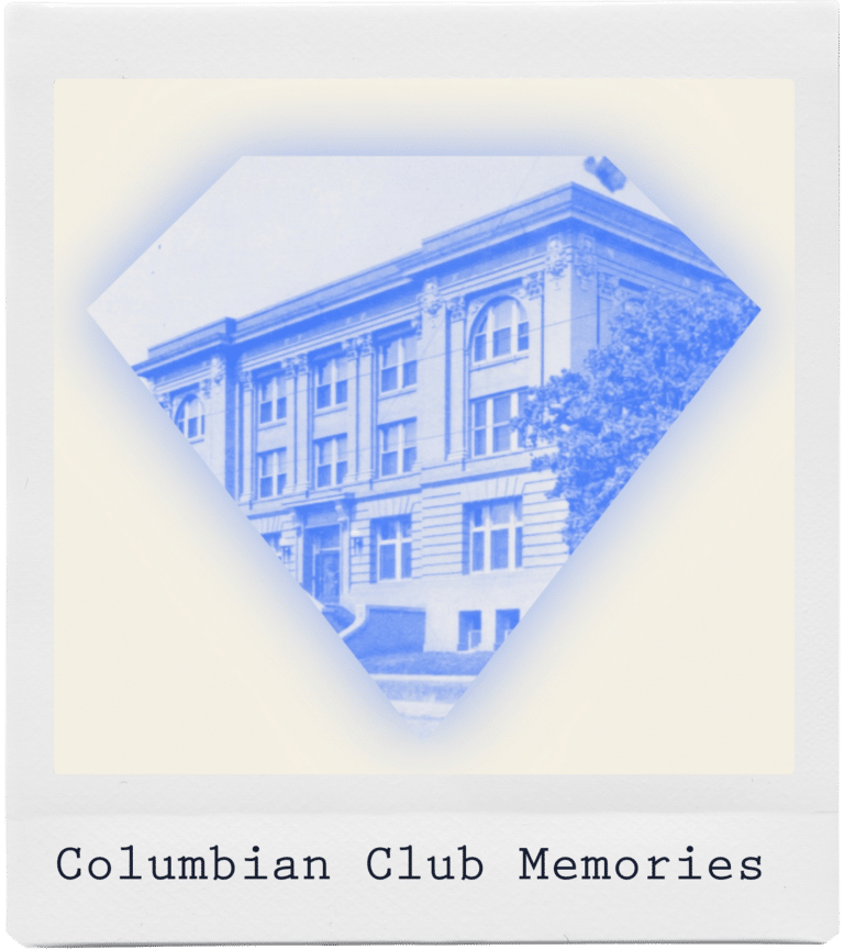 Old brick building in blue tint, framed in a diamond shape, with “Columbian Club Memories” below.