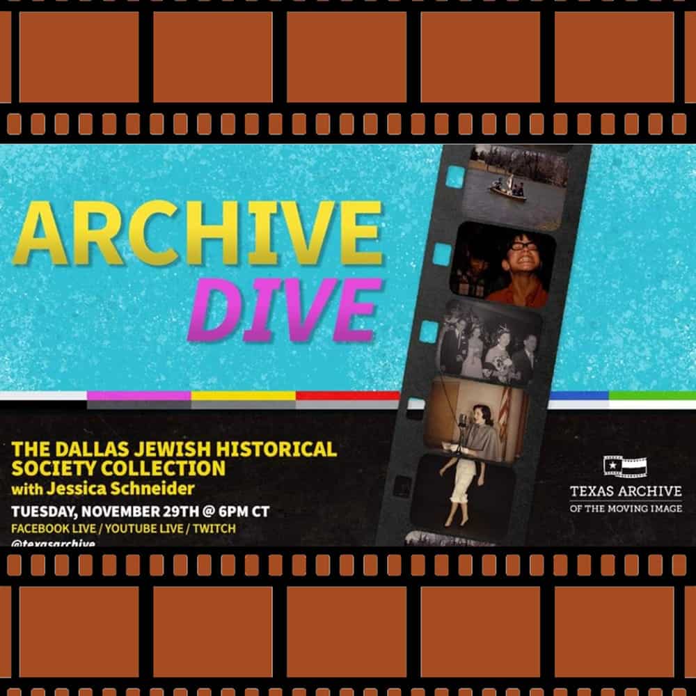 Film strip with vintage photos, text reads “Archive Dive” and event info for Texas Archive of the Moving Image livestream.